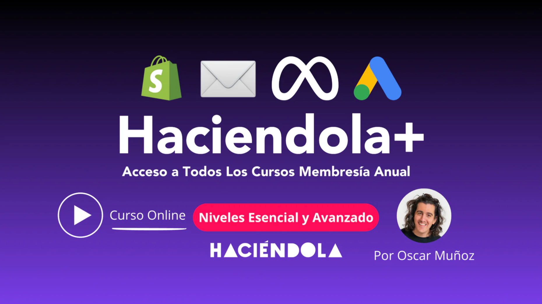 Haciendola+ Plus Todos Nuestros Cursos por 1 Año.