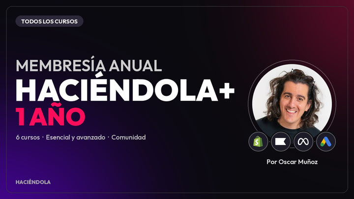 Haciendola+ Plus Todos Nuestros Cursos por 1 Año.