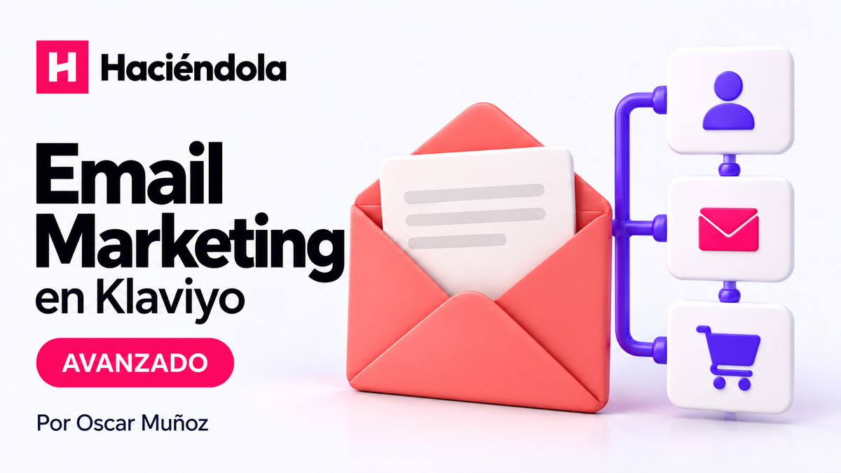 Email Marketing · Klaviyo · Avanzado — Haciéndola