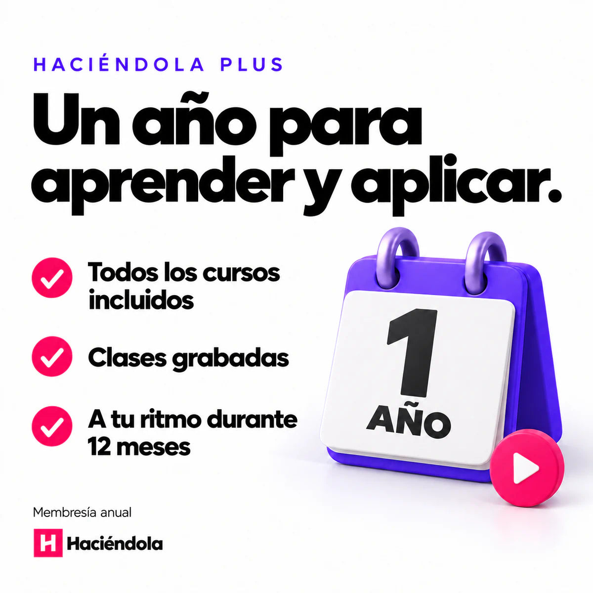 Haciéndola Plus: un año de acceso a cursos y clases grabadas para avanzar al propio ritmo.